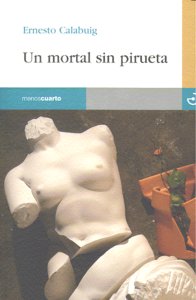 Un mortal sin pirueta, de Calabuig García, Ernesto | portada del libro