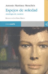 Espejos de soledad, de Martínez Menchén, Antonio | portada del libro