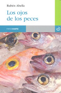 Los ojos de los peces, de Abella, Rubén | portada del libro