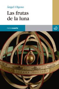 Las frutas de la luna, de Cabrera Olgoso, Ángel | portada del libro