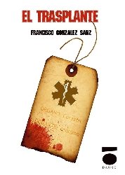 TRASPLANTE,EL, de GONZALEZ SANZ,FRANCISCO | portada del libro