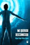 MI QUERIDO DESCONOCIDO, de VILCHEZ ESPINAR | portada del libro