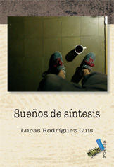 Sueños de síntesis, de Rodríguez Luis, Lucas | portada del libro