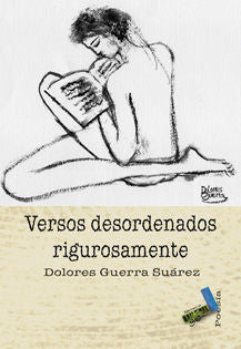 Versos desordenados rigurosamente, de Guerra, Dolores | portada del libro