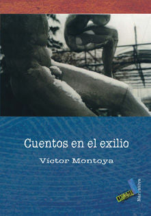 Cuentos en el exilio, de Montoya, Víctor | portada del libro