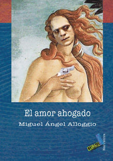 El amor ahogado, de Alloggio, Miguel Ángel | portada del libro