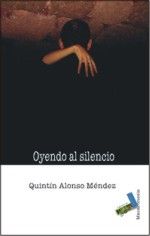 Oyendo al silencio, de Alonso Méndez, Quintín | portada del libro