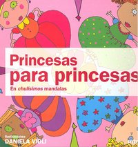 Princesas para princesas en chul¡simos mandalas, de VIOLI, DANIELA | portada del libro