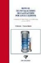 Libro: MANUAL DE INSTALACIONES DE CALEFACCION POR AGUA CALIENTE. ISBN: 9788496709157 - CALEFACCION Y, de Franco Martín Sánche