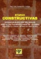 ETAPAS CONSTRUCTIVAS: DESDE LA ELECCION DEL SOLAR HASTA LAS TERMINACIONES DE LA OBRA, de LUIS FERNANDEZ ORTEGA | portada del 