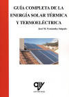 GUIA COMPLETA DE LA ENERGIA SOLAR TERMICA Y TERMOELECTRICA, de FERNANDEZ SALGADO,JOSE MARIA | portada del libro