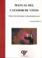 MANUAL DEL CATADOR DE VINOS., de Antonio Madrid Vicente | portada del libro