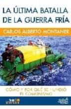 La última batalla de la Guerra Fría, de CARLOS ALBERTO MONTANER | portada del libro
