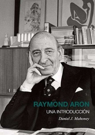 RAYMOND ARON UNA INTRODUCCION, de J MAHONEY DANIEL | portada del libro
