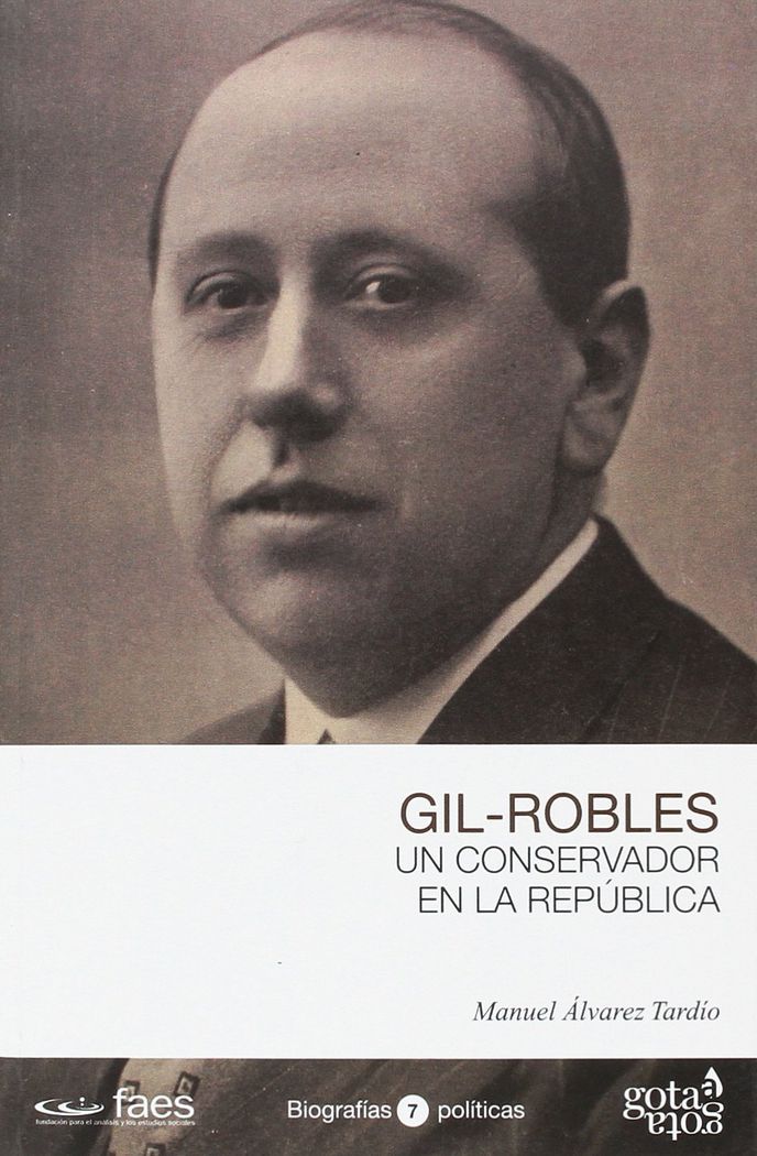JOSÉ MARÍA GIL-ROBLES, UN CONSERVADOR EN LA REPÚBLICA, de ÁLVAREZ TARDÍO | portada del libro