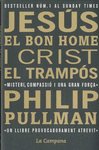JESUS EL BON HOME I CRIST EL TRAMPOS, de PULLMAN, PHILIP | portada del libro