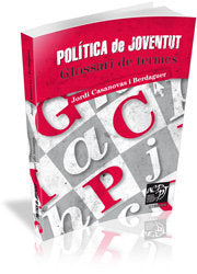 Política de joventut. Glossari de termes, de Casanovas i Berdaguer, Jordi | portada del libro