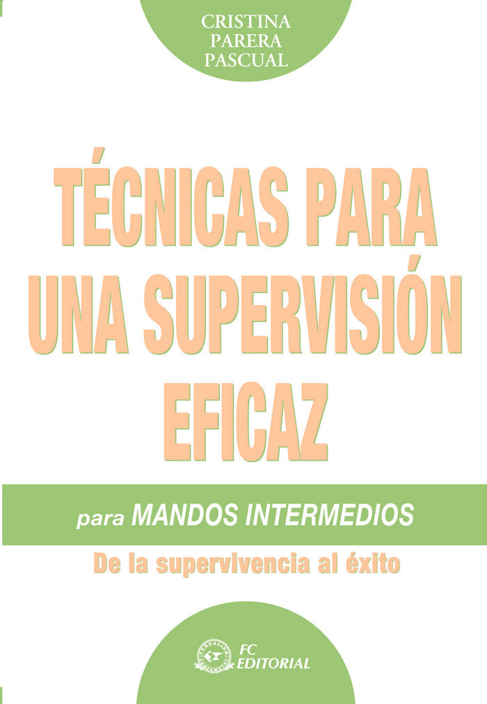 Técnicas para una supervisión eficaz para mandos intermedios, de Parera Pascual, Cristina | portada del libro