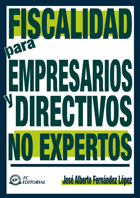 Fiscalidad para empresarios y directivos no expertos, de Fernández López, José Alberto | portada del libro