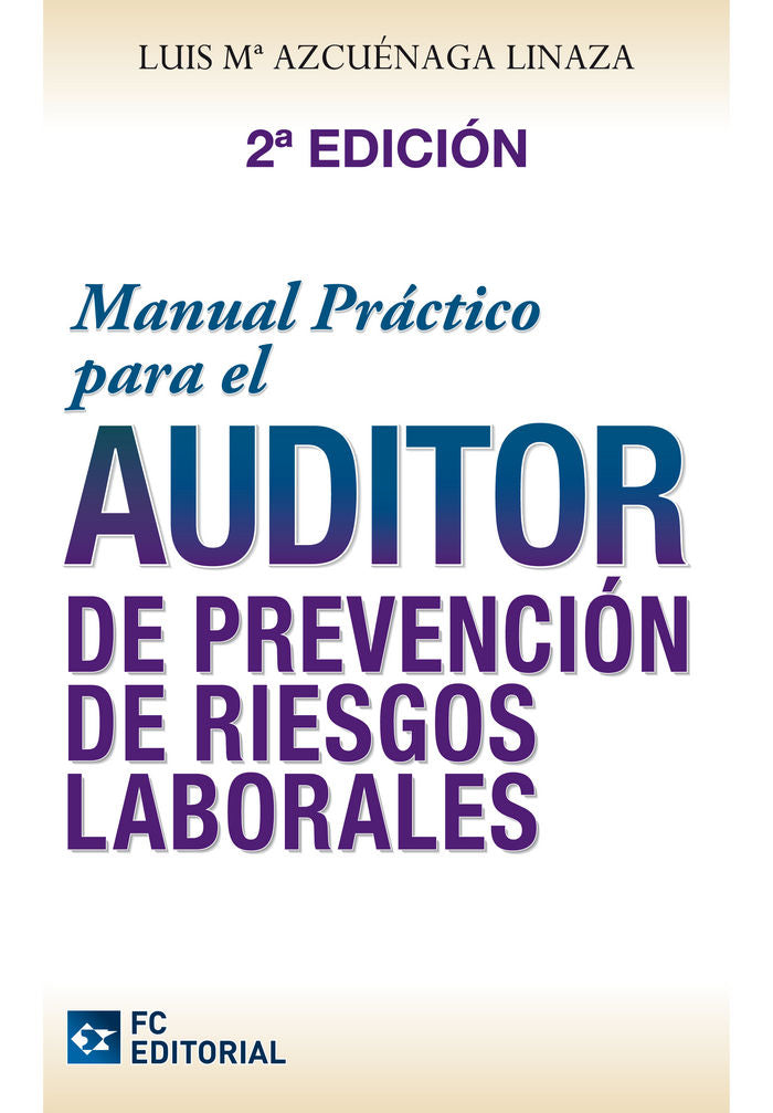 Manual práctico para el auditor de Prevención de Riesgos Laborales, de Azcuenaga Linaza, Luis María | portada del libro