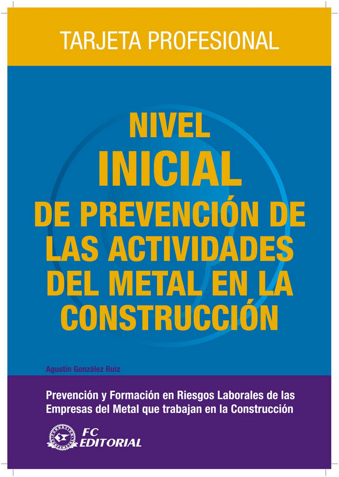Nivel inicial de prevención de las actividades del metal en la construcción, de González Ruiz, Agustín | portada del libro