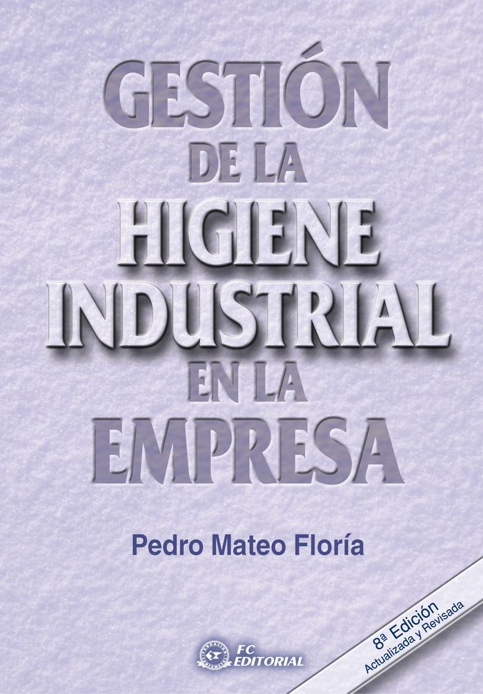 Gestión de la higiene industrial en la empresa, de Mateo Floria, Pedro | portada del libro