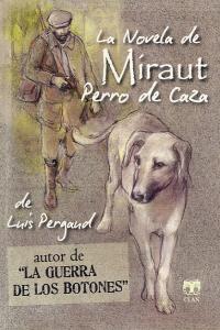 La novela de Miraut. Perro de caza, de Pergaud, Louis | portada del libro