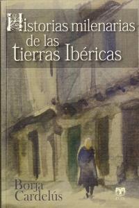 Historias milenarias de las Tierras Ibéricas, de Cardelús y Muñoz-Seca, Borja | portada del libro