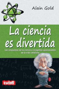Ciencia es divertida, la, de Gold | portada del libro