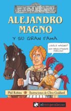 ALEJANDRO MAGNO y su gran fama, de Phil Robins | portada del libro