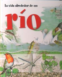 La vida alrededor de un río, de Cucchiarini, Ferruccio | portada del libro