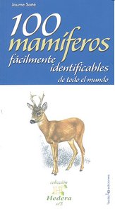 100 mamíferos fácilmente identificables de todo el mundo, de Sañé i Pons, Jaume | portada del libro