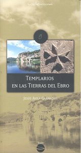 Templarios en las Tierras del Ebro, de Ávila Granados, Jesús | portada del libro