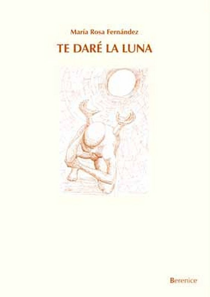 TE DARE LA LUNA, de FERNANDEZ GONZALEZ | portada del libro