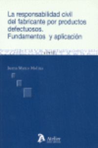 Responsabilidad civil del fabricante por productos defectuosos. Fundamentos y aplicacion., de Juana Marco Molina | portada de