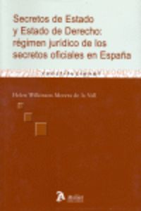 Secretos de estado y estado de derecho: regimen juridico de los secretos oficiales en españa., de Wilkinson Morera de la Vall