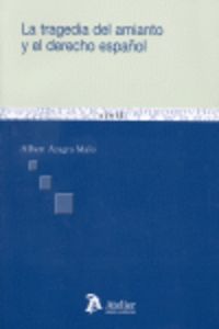 Tragedia del amianto y el derecho español, la., de Azagra Malo | portada del libro