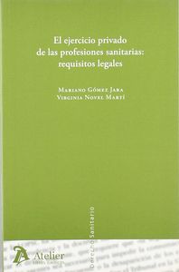 Ejercicio privado de las profesiones sanitarias: requisitos legales., de Gomez Jara | portada del libro