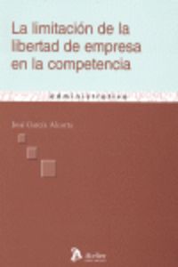 Limitacion de la libertad de empresa en la competencia., de J. GARCIA ALCORTA | portada del libro