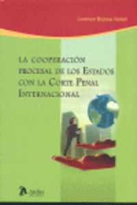 Cooperacion procesal de los estados con la corte penal internacional, la., de Bujosa Vadell | portada del libro