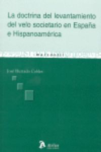 Doctrina del levantamiento del velo societario en españa e hispanoamerica., de Hurtado Cobles | portada del libro