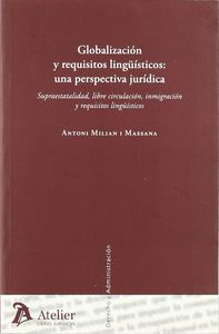 Globalizacion y requisitos linguisticos: una perspectiva juridica. Supraestatalidad, libre circulaci, de Antoni Milian i Mass
