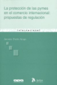 Proteccion de las pymes en el comercio internacional: propuestas de regulacion., de Duran Ayago | portada del libro