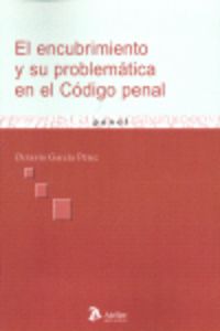 Encubrimiento y su problematica en el codigo penal, el., de Garcia Perez | portada del libro