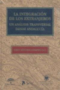 Integracion de los extranjeros. Un análisis transversal desde andalucía., de Sanchez Lorenzo, Sixto | portada del libro