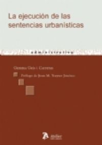 Ejecucion de las sentencias urbanisticas, la., de Geis Carreras, Gemma | portada del libro