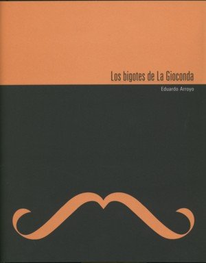 Los bigotes de la Gioconda, de Arroyo, Eduardo | portada del libro