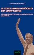 La nueva imagen demócrata con Jimmy Carter, de Guerra Gómez, Amparo | portada del libro