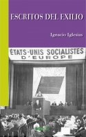 Escritos del Exilio, de Iglesias Suárez, Ignacio | portada del libro