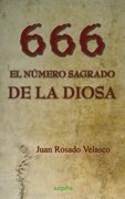 666: el número sagrado de la Diosa, de Rosado Velasco, Juan | portada del libro
